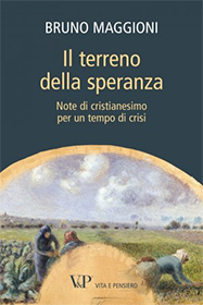 Bruno Maggioni, Il terreno della speranza